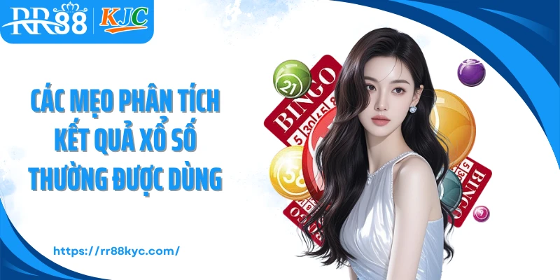 Các mẹo phân tích kết quả xổ số thường được dùng