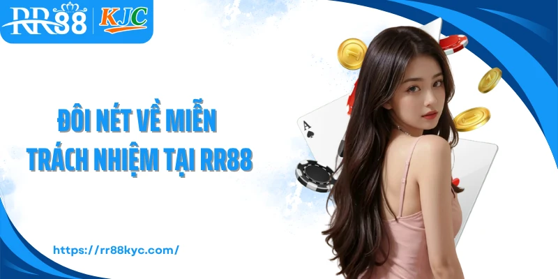 Đôi nét về miễn trách nhiệm tại RR88