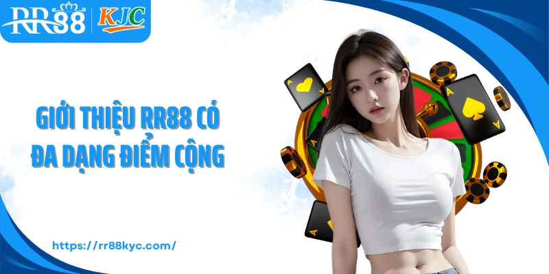 Giới thiệu RR88 có đa dạng điểm cộng